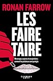 Les faire taire: Mensonges, espions et conspirations : comment les prédateurs sont protégés . by 