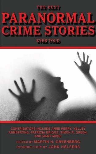 The Best Paranormal Crime Stories Ever Told (Best Stories Ever Told)