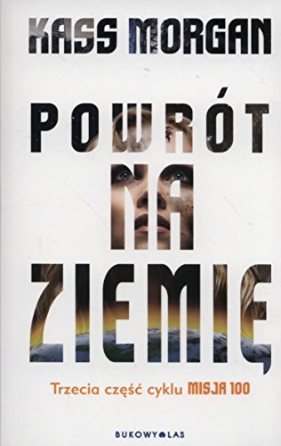 Powrot na Ziemie. Cykl Misja 100
