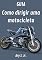 Livro Como dirigir uma motocicleta: As dicas e técnicas seguir são todas as coisas que os profissionais aprendem ao longo dos anos para andar de moto com segurança.