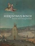 Hieronymus Bosch, Painter and Draughtsman: Catalogue Raisonn&eacute;