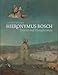 Hieronymus Bosch, Painter and Draughtsman: Catalogue Raisonné