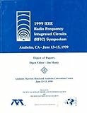 1999 IEEE Radio Frequency Integrated Circuits Symposium, IEEE, Microwave Theory and Techniques Society and Components, Packaging and Mfg. Technology Society Staff, 0780356047