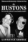 The Hustons: The Life and Times of a Hollywood Dynasty by Lawrence Grobel