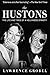 The Hustons: The Life and Times of a Hollywood Dynasty by Lawrence Grobel