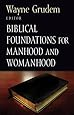 Biblical Foundations for Manhood and Womanhood