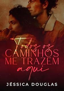 Livro Todos os Caminhos me Trazem Aqui (Homens de Vermont Livro 1)