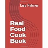 Real Food Cook Book