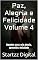 Livro Paz, Alegria e Felicidade Volume 4: Encontre a paz, crie alegria, aproveite a felicidade