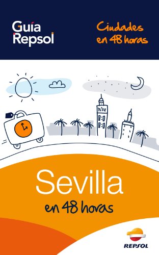 Sevilla en 48 horas (Ciudades en 48 horas nº 1) (Spanish Edition)