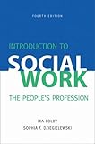 Introduction To Social Work: The People s Profession