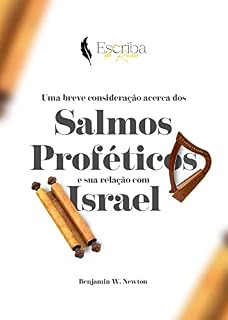 Uma Breve Consideração dos Salmos Proféticos e sua Relação com Israel