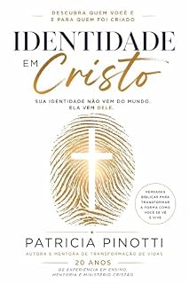 Livro IDENTIDADE EM CRISTO -Descubra quem você é e para quem foi criado: Sua identidade não vem do mundo, ela vem DELE