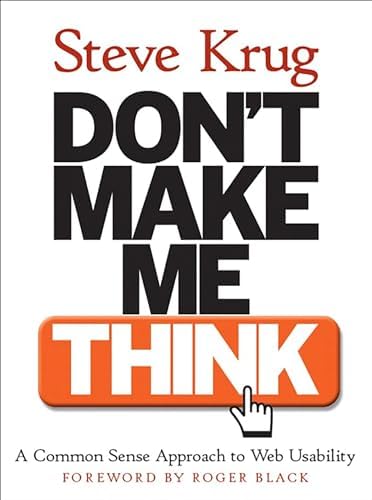 Don't Make Me Think, Revisited: A Common Sense Approach to Web