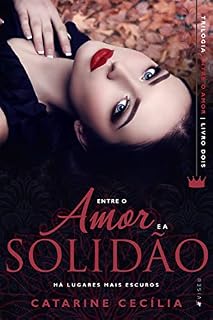 Livro Entre o amor e a solidão: há lugares mais escuros