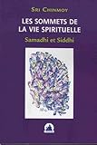 Les Sommets de la Vie Spirituelle Samadhi et Siddhi by 