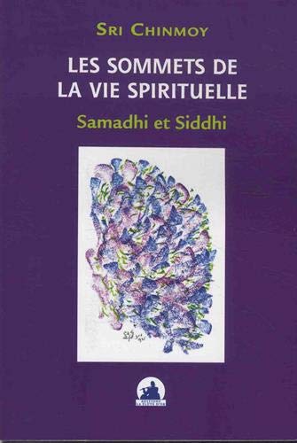 Les Sommets de la Vie Spirituelle Samadhi et Siddhi by (Paperback)