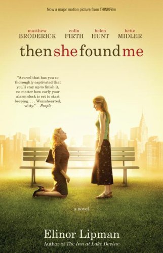 Then She Found Me A Novel Lipman Elinor 9781416589938 Amazon Com Books