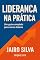 Livro Liderança na Prática : Um guia completo para novos líderes
