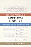 The First Amendment, Freedom of Speech: Its Constitutional History and the Contemporary Debate (Bill of Rights)