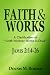 Faith & Works: A Clarification of "Faith Without Works Is Dead" (James 2:14-26)