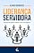 Livro Liderança Servidora: Desenvolvendo Líderes com Excelência