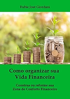 Livro Como organizar sua vida financeira: construa ou reforme sua Zona de Conforto Financeiro