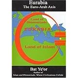 Eurabia: The Euro-Arab Axis