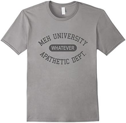 Mens Apathetic Dept T-Shirt | Meh University Whatever Funny Humor XL Slate
