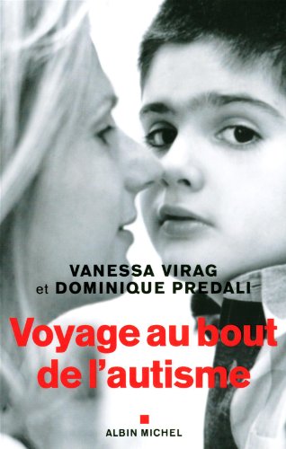 Voyage Au Bout de l'Autisme (Essais) (French Edition) by Vanessa Virag, Dominique Predali