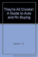 They're All Crooks!: A Guide to Auto and Rv Buying 1884046576 Book Cover