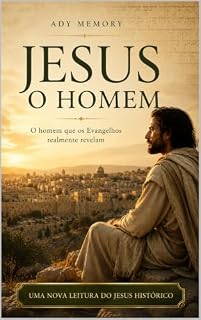 Livro JESUS O HOMEM: O homem que os Evangelhos realmente revelam