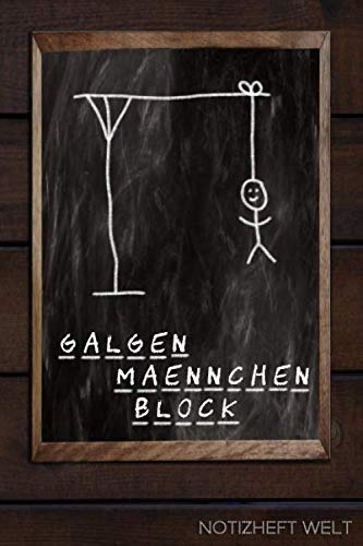 Galgenmaennchen Block Ca A5 Beschaftigungsbuch Mit Galgenmannchen Spielseiten Fur Kinder Jugendliche Und Erwachsene Buchstabenspiele Spieleblock Fur Spieleabende German Edition Welt Notizheft Spieleblock Spieleabend Beschaftigungsbuch