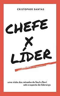 Livro Chefe x Líder: Uma visão dos reinados de Saul e Davi sob o aspecto da liderança