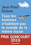 Tous les hommes n'habitent pas le monde de la même façon (Littérature Française) (French Edition) by