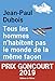 Tous les hommes n'habitent pas le monde de la même façon (Littérature Française) (French Edition) by