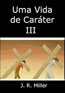 Livro Uma Vida De Caráter Iii