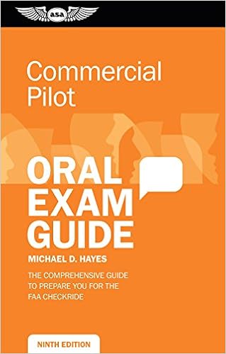 Commercial Pilot Oral Exam Guide: The comprehensive guide to prepare you for the FAA checkride (Oral Exam Guide Series)
