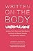Written on the Body: Letters from Trans and Non-Binary Survivors of Sexual Assault and Domestic Viol by Lexie Bean, Dean Spade
