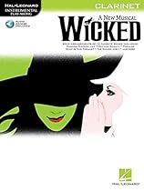 Wicked Clarinet a New Musical BK/CD (Instrumental Play-Along) Wicked Clarinet a New Musical BK/CD (Instrumental Play-Along)