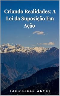Livro Criando Realidades: A Lei da Suposição em Ação
