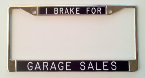 I Brake for Garage Sales license plate frame black background
