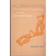 The Slave Power Conspiracy and the Paranoid Style [9/28/1982] David Brion Davis