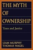 The Myth of Ownership: Taxes and Justice