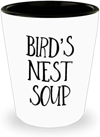 Birds Nest Soup Shot Glass Saying, Birds Nest Soup Shot Glasses Gifts