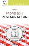 Profession restaurateur (Création d'entreprise) (French Edition) by