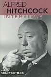 Alfred Hitchcock: Interviews (Conversations With Filmmakers) by Sidney Gottlieb