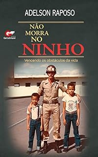 Livro Não morra no ninho: Vencendo os obstáculos da vida.