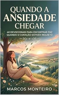 Livro Quando a Ansiedade Chegar: 40 Devocionais para Encontrar Paz Quando o Coração Estiver Inquieto