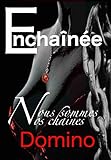Enchainée: Nous sommes nos chaines (TOME t. 1) (French Edition) by DOMINO